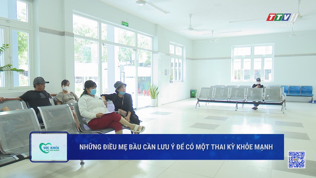 Những điều mẹ bầu cần lưu ý để có một thai kỳ khỏe mạnh | Sức khỏe cho mọi người | TayNinhTV